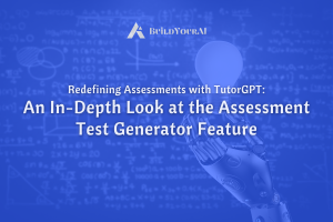 Redefining Assessments with TutorGPT An In-Depth Look at the Assessment Test Generator Feature