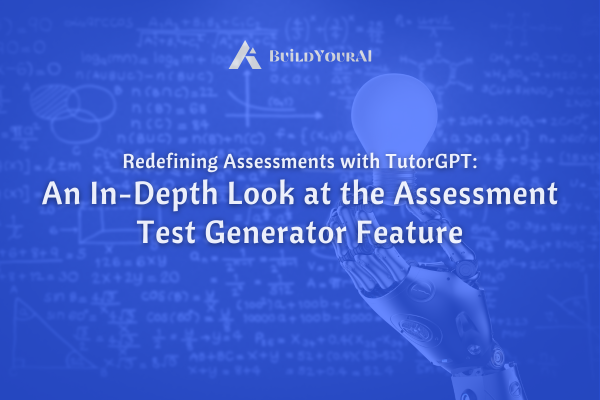 Redefining Assessments with TutorGPT An In-Depth Look at the Assessment Test Generator Feature